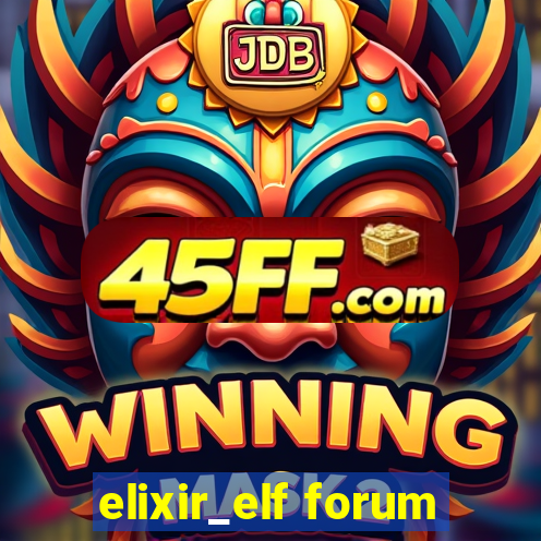 elixir_elf forum